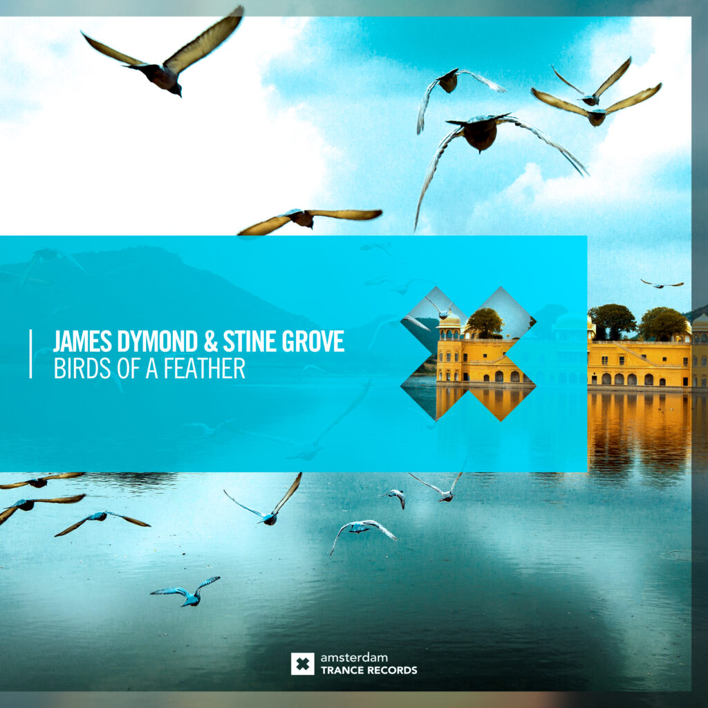 James Dymond & Stine Grove – Birds of a Feather (Amsterdam Trance Records)