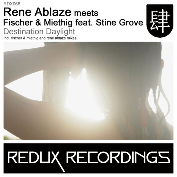 Rene Ablaze meets Fischer & Miethig feat. Stine Grove – Destination Daylight (Redux Recordings)