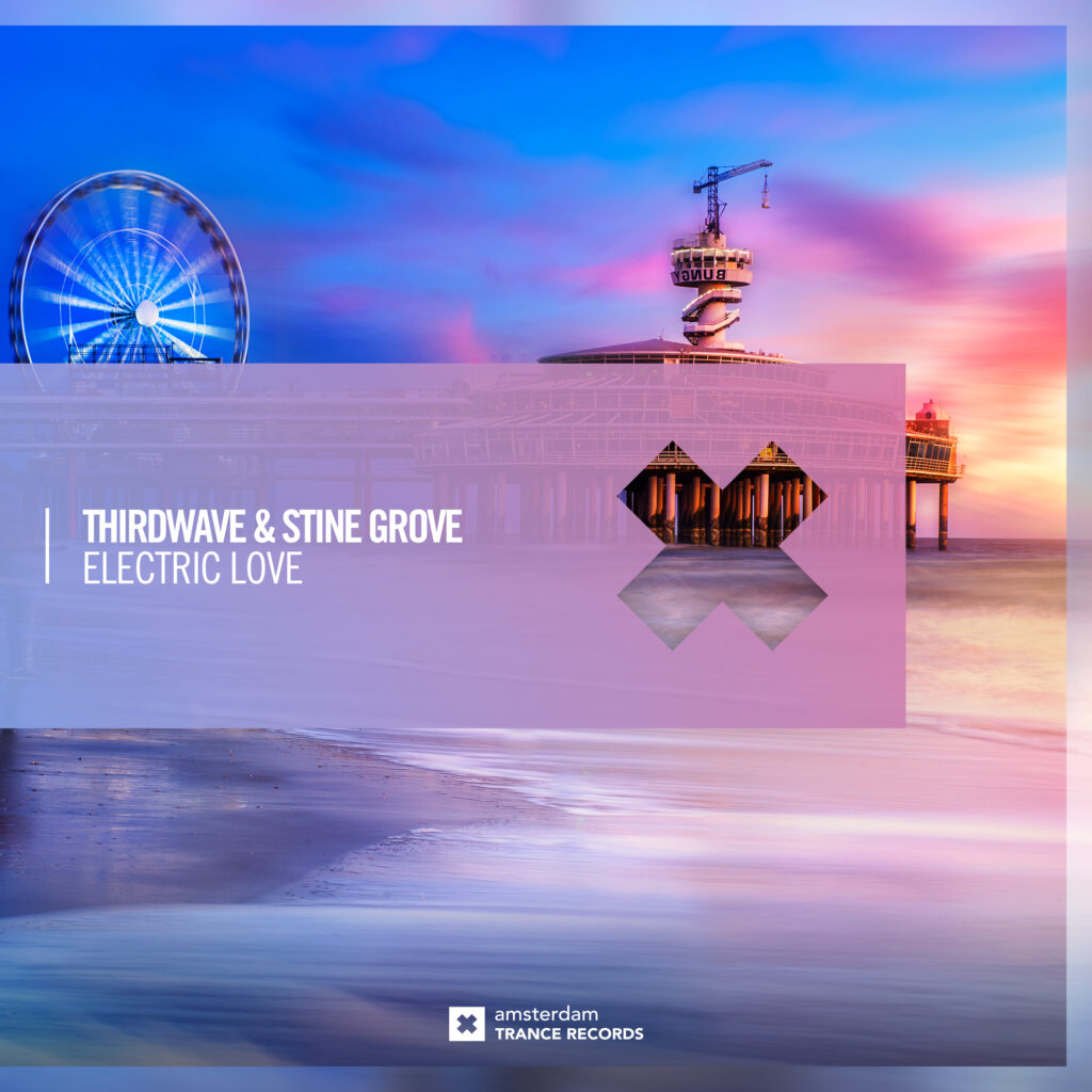THIRDWAVE & Stine Grove – Electric Love (Amsterdam Trance Records)