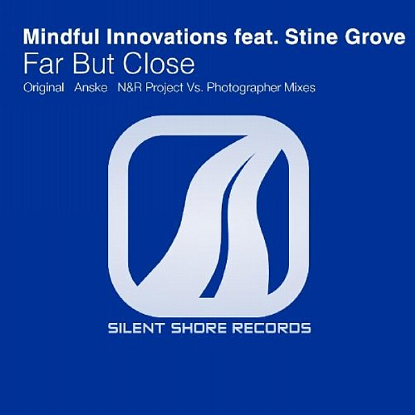 Mindful Innovations feat. Stine Grove - Far But Close (Silent Shore Records)