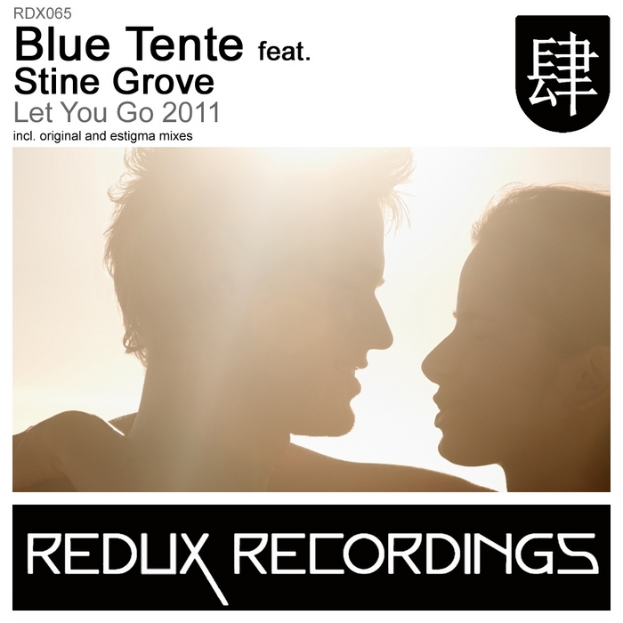 Blue Tente feat. Stine Grove - Let You Go 2011 (Redux Recordings)