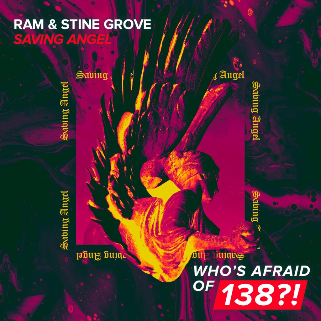 RAM & Stine Grove – Saving Angel (Who’s Afraid Of 138?!)