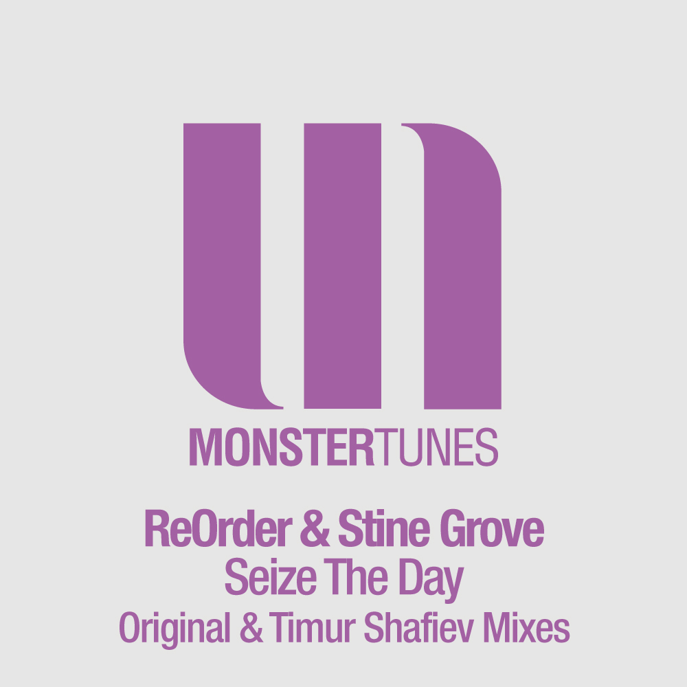 ReOrder & Stine Grove - Seize The Day (Monster Tunes)