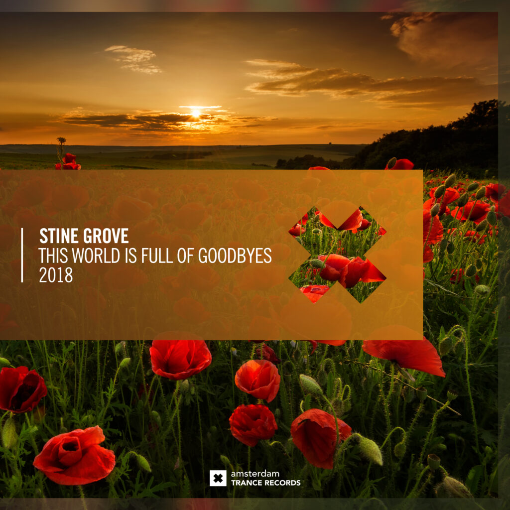 Stine Grove – This World is Full of Goodbyes 2018 (Amsterdam Trance Records)