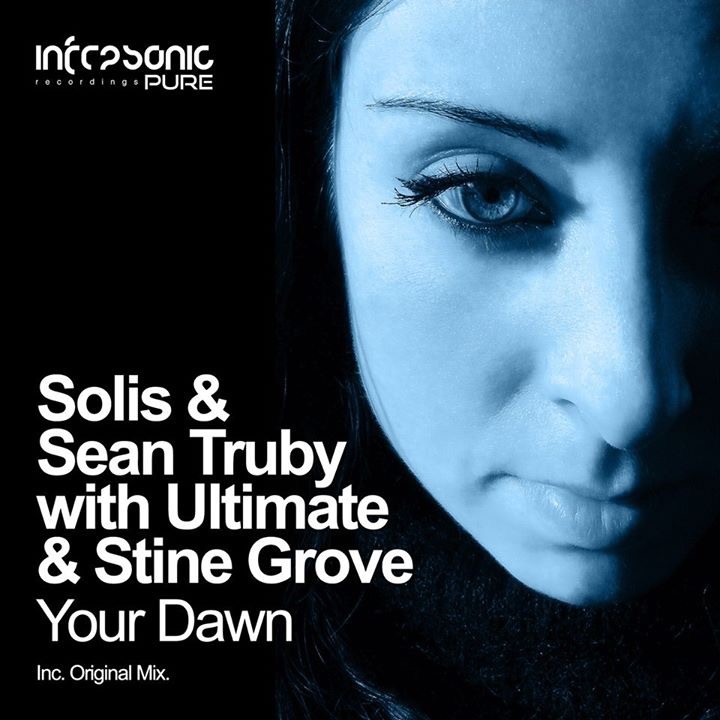 Solis & Sean Truby with Ultimate & Stine Grove – Your Dawn (Infrasonic Pure)
